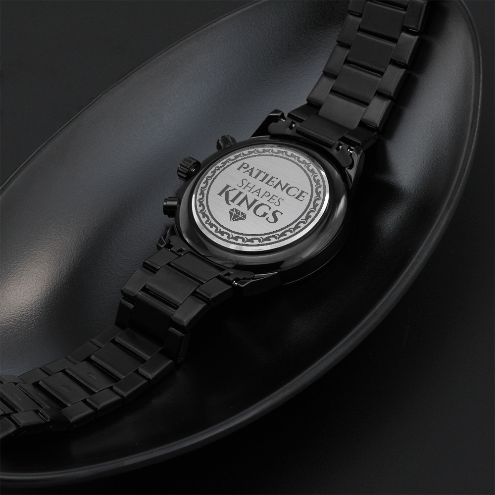 Patience Shapes Kings - Black Chronograph watch