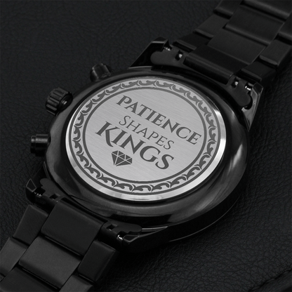 Patience Shapes Kings - Black Chronograph watch