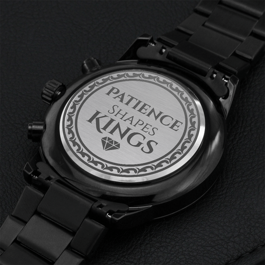 Patience Shapes Kings - Black Chronograph watch