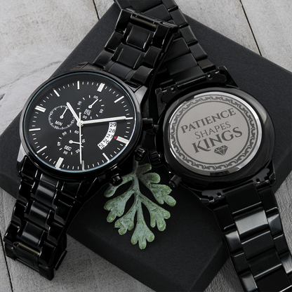 Patience Shapes Kings - Black Chronograph watch