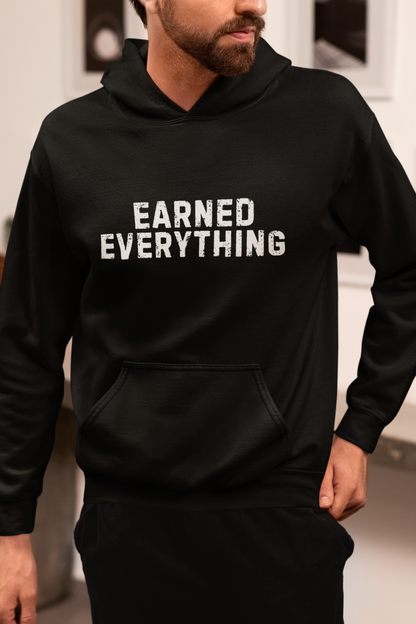 Earned Everything – Hustle Streetwear Hoodie