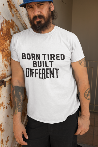 Born Tired, Built Different – Hustle Streetwear Tee