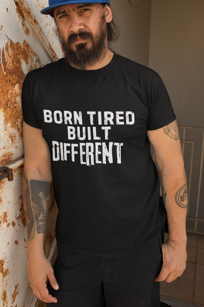 Born Tired, Built Different – Hustle Streetwear Tee